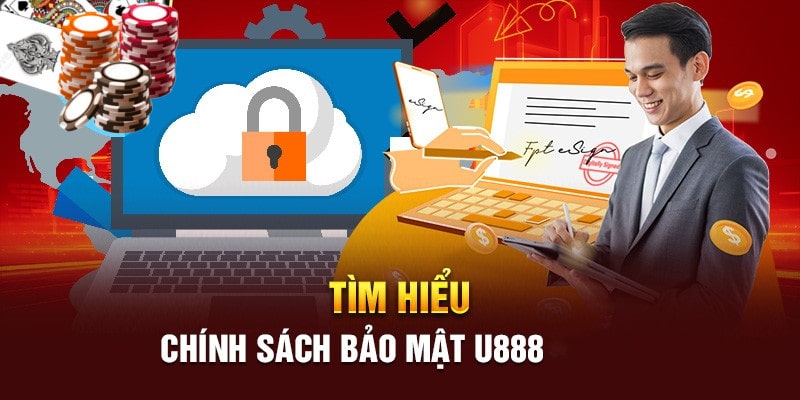 Chính sách bảo mật U888 và tầm quan trọng của điều khoản