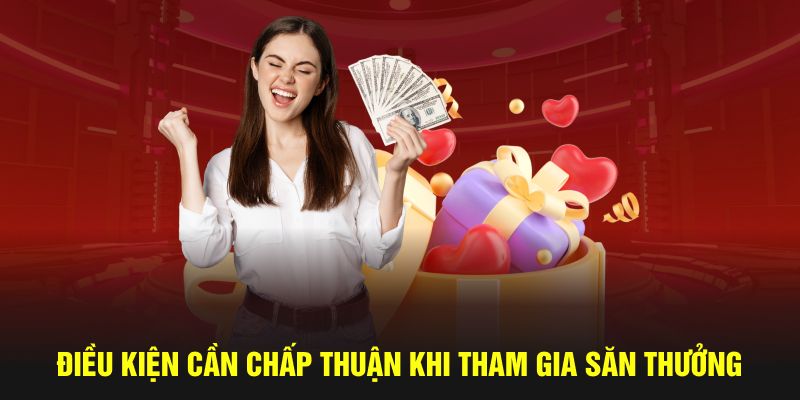 Điều kiện cần chấp thuận khi tham gia săn thưởng